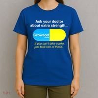 Ask Your Doctor About Extra Strength Growacet T-Shirt thumb 4