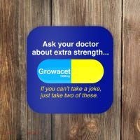 Ask Your Doctor About Extra Strength Growacet Coaster thumb 0