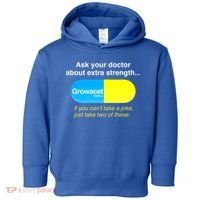 Ask Your Doctor About Extra Strength Growacet Toddler Hoodie thumb 0