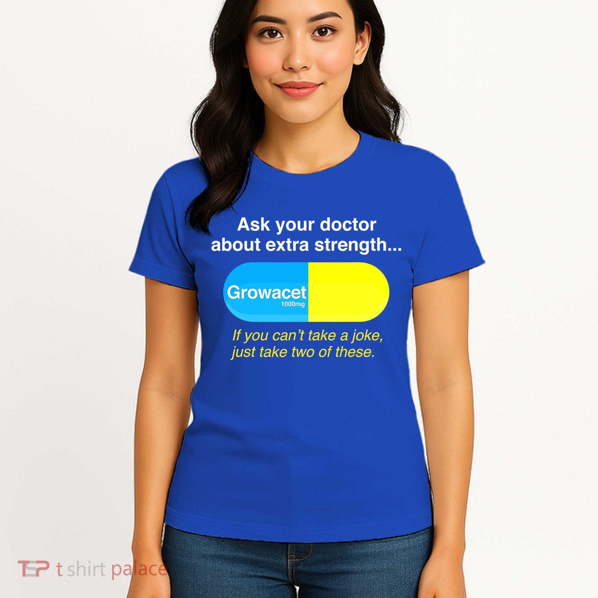 Ask Your Doctor About Extra Strength Growacet Women's T-Shirt