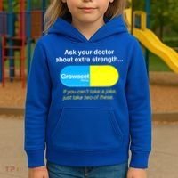Ask Your Doctor About Extra Strength Growacet Kids Hoodie thumb 3