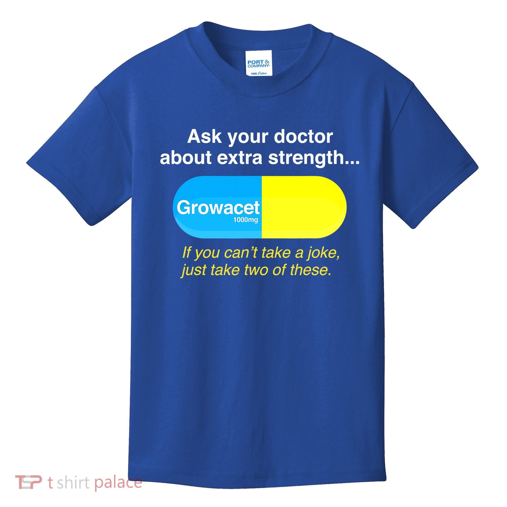 Ask Your Doctor About Extra Strength Growacet Kids T-Shirt