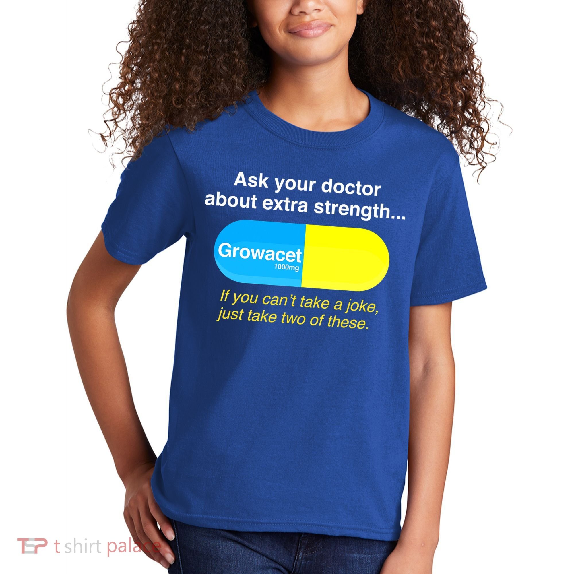 Ask Your Doctor About Extra Strength Growacet Kids T-Shirt