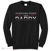Acknowledge Your Daddy Funny Sports Sweatshirt thumb 0