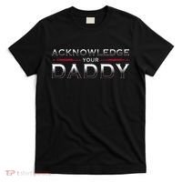 Acknowledge Your Daddy Funny Sports T-Shirt thumb 0