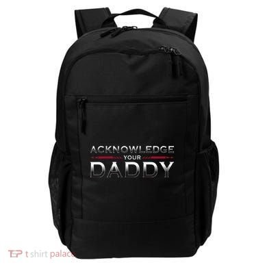 Acknowledge Your Daddy Funny Sports Backpack