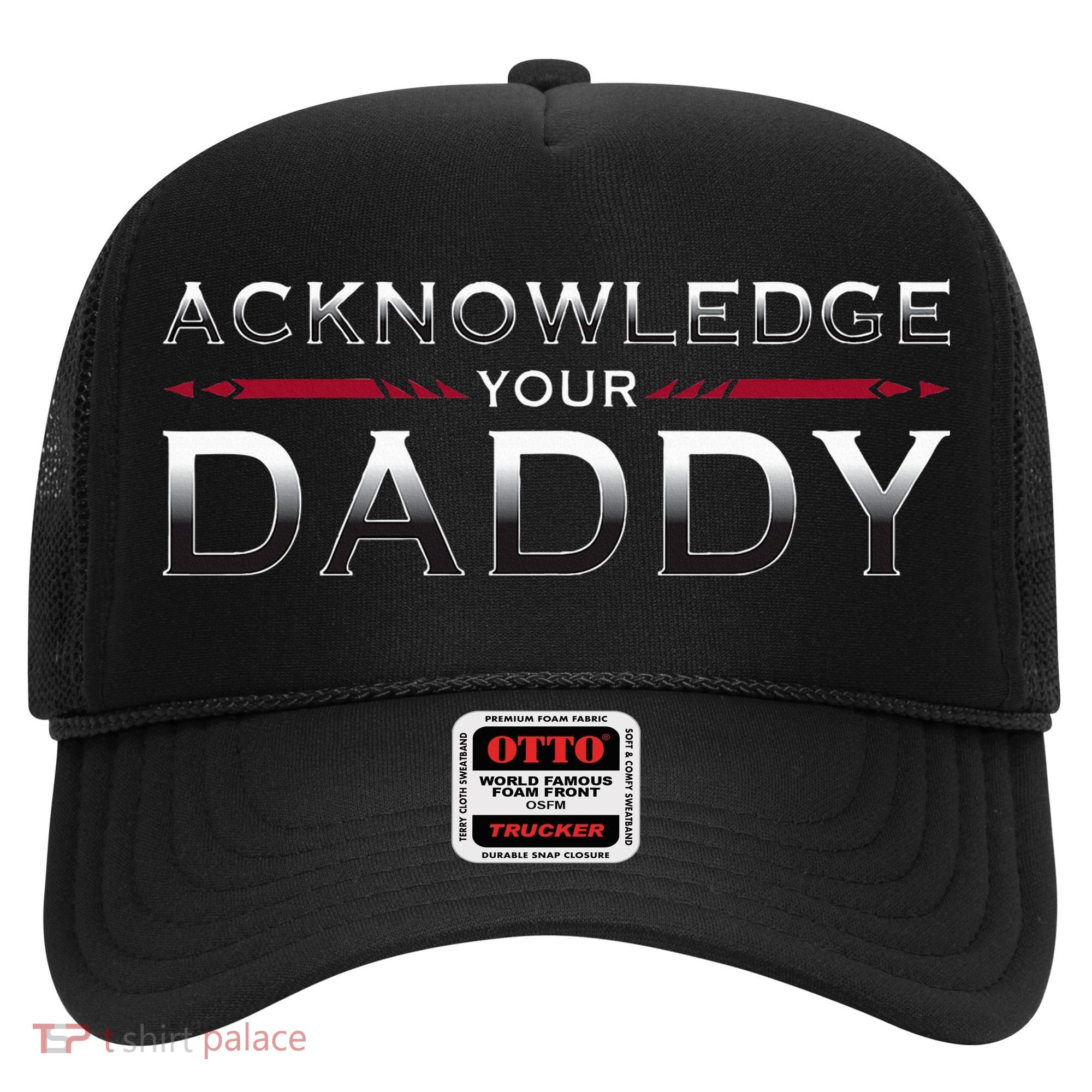 Acknowledge Your Daddy Funny Sports Hat