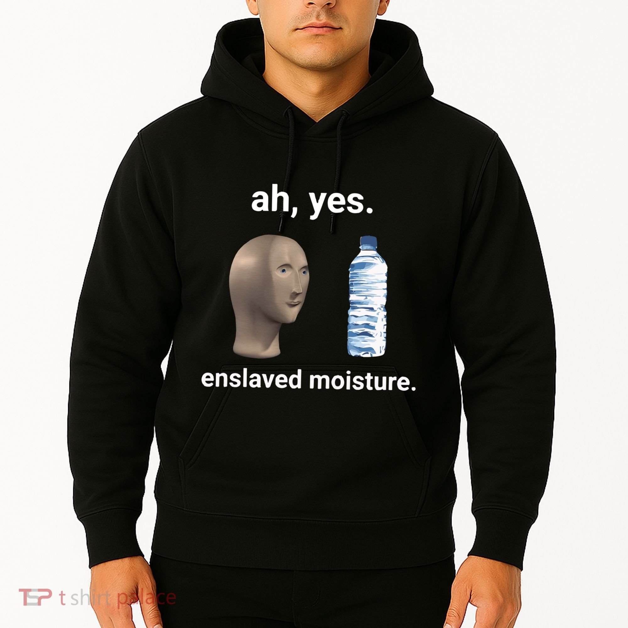 Ah Yes Enslaved Moisture Funny Dank Meme Hoodie