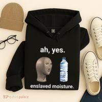 Ah Yes Enslaved Moisture Funny Dank Meme Hoodie thumb 4