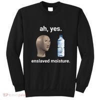 Ah Yes Enslaved Moisture Funny Dank Meme Sweatshirt thumb 0