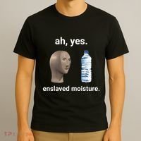 Ah Yes Enslaved Moisture Funny Dank Meme T-Shirt thumb 3