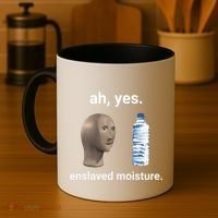 Ah Yes Enslaved Moisture Funny Dank Meme Coffee Mug thumb 4