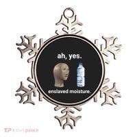 Ah Yes Enslaved Moisture Funny Dank Meme Ornament thumb 0