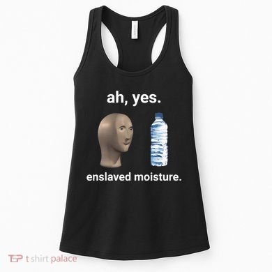 Ah Yes Enslaved Moisture Funny Dank Meme Women's Tank Top