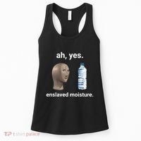 Ah Yes Enslaved Moisture Funny Dank Meme Women's Tank Top thumb 0