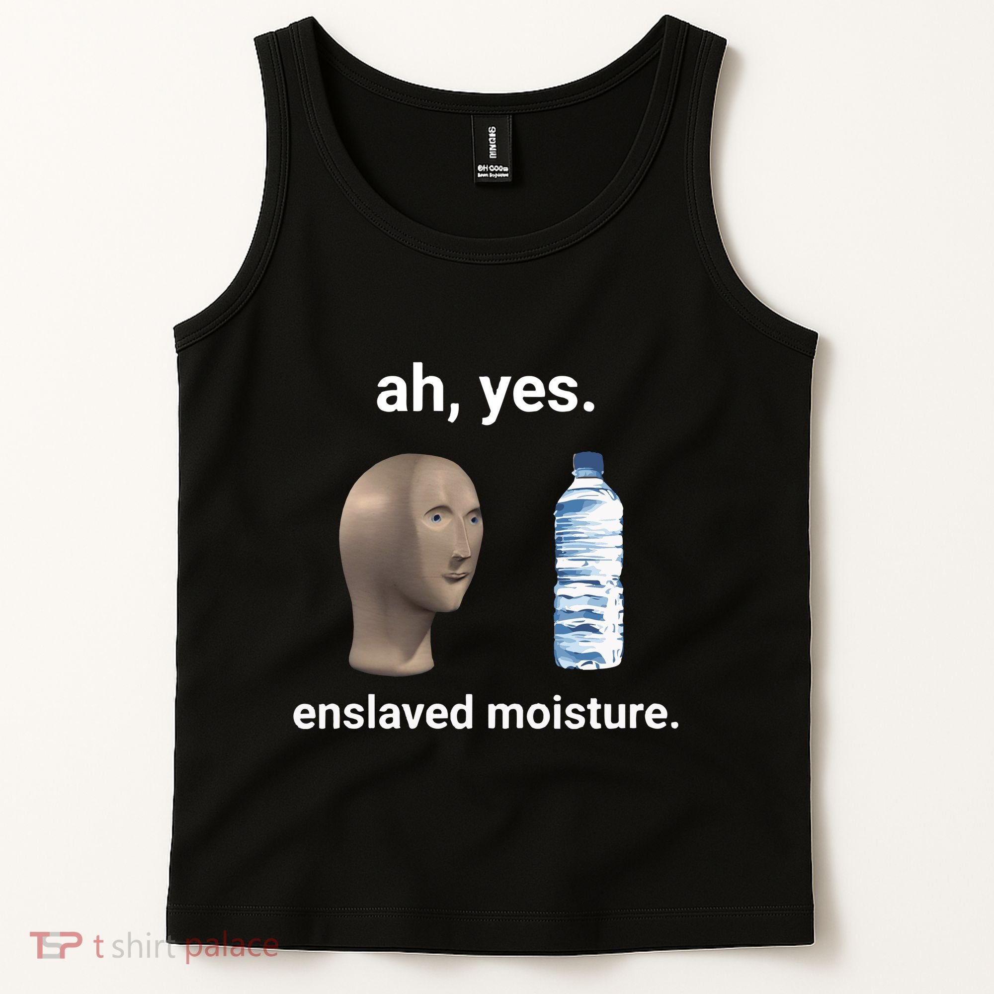 Ah Yes Enslaved Moisture Funny Dank Meme Tank Top