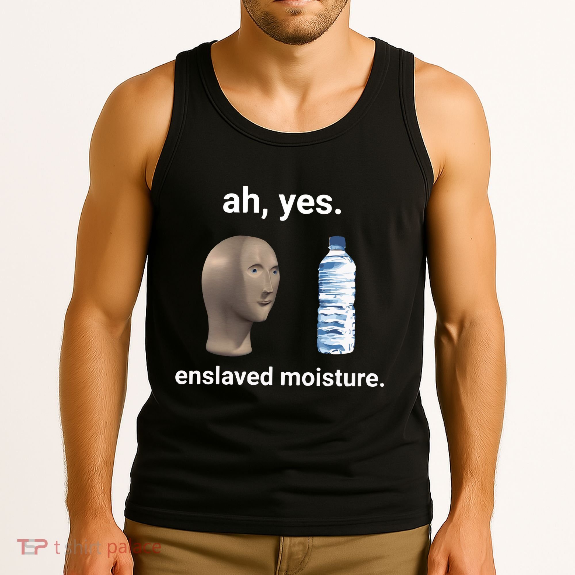 Ah Yes Enslaved Moisture Funny Dank Meme Tank Top