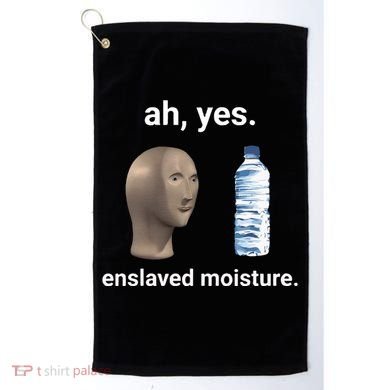 Ah Yes Enslaved Moisture Funny Dank Meme Golf Towel
