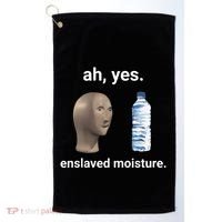 Ah Yes Enslaved Moisture Funny Dank Meme Golf Towel thumb 0