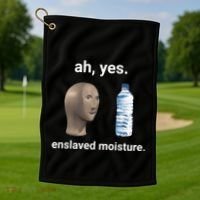 Ah Yes Enslaved Moisture Funny Dank Meme Golf Towel thumb 1