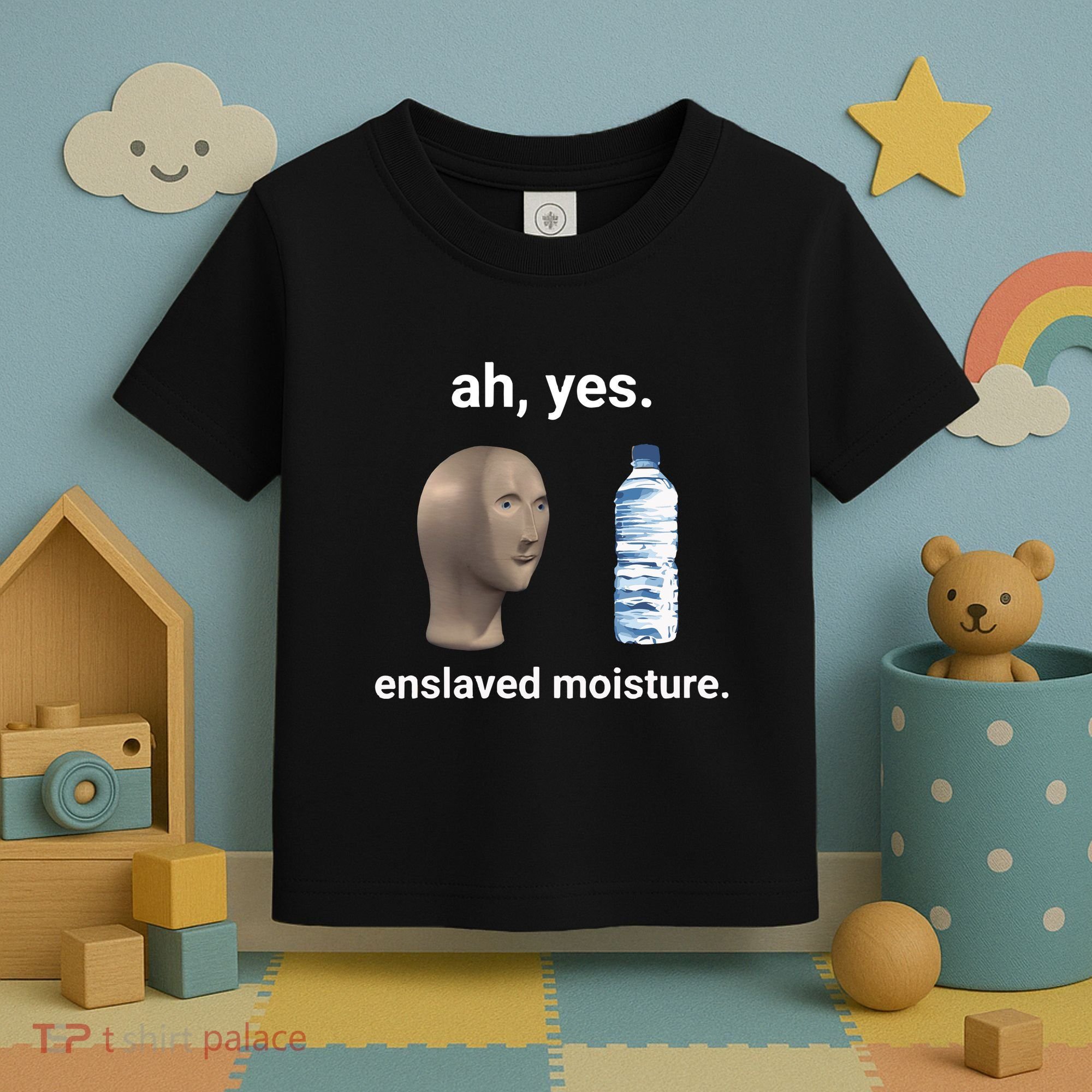 Ah Yes Enslaved Moisture Funny Dank Meme Toddler T-Shirt