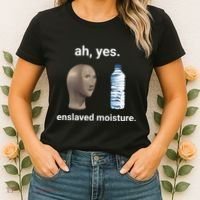 Ah Yes Enslaved Moisture Funny Dank Meme Women's T-Shirt thumb 2