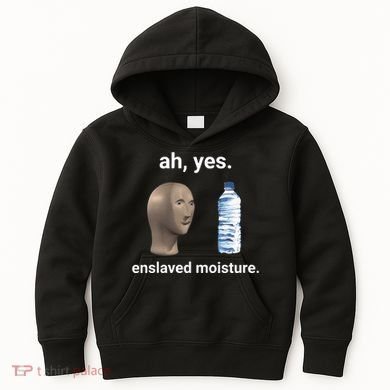Ah Yes Enslaved Moisture Funny Dank Meme Kids Hoodie
