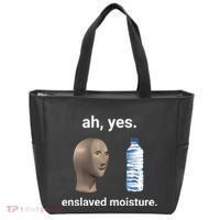 Ah Yes Enslaved Moisture Funny Dank Meme Tote Bag thumb 0