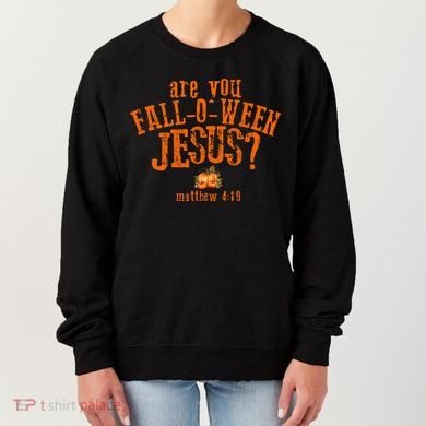 Are You Fall-O-Ween Jesus Women's Sweatshirt