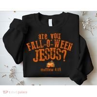 Are You Fall-O-Ween Jesus Sweatshirt thumb 2