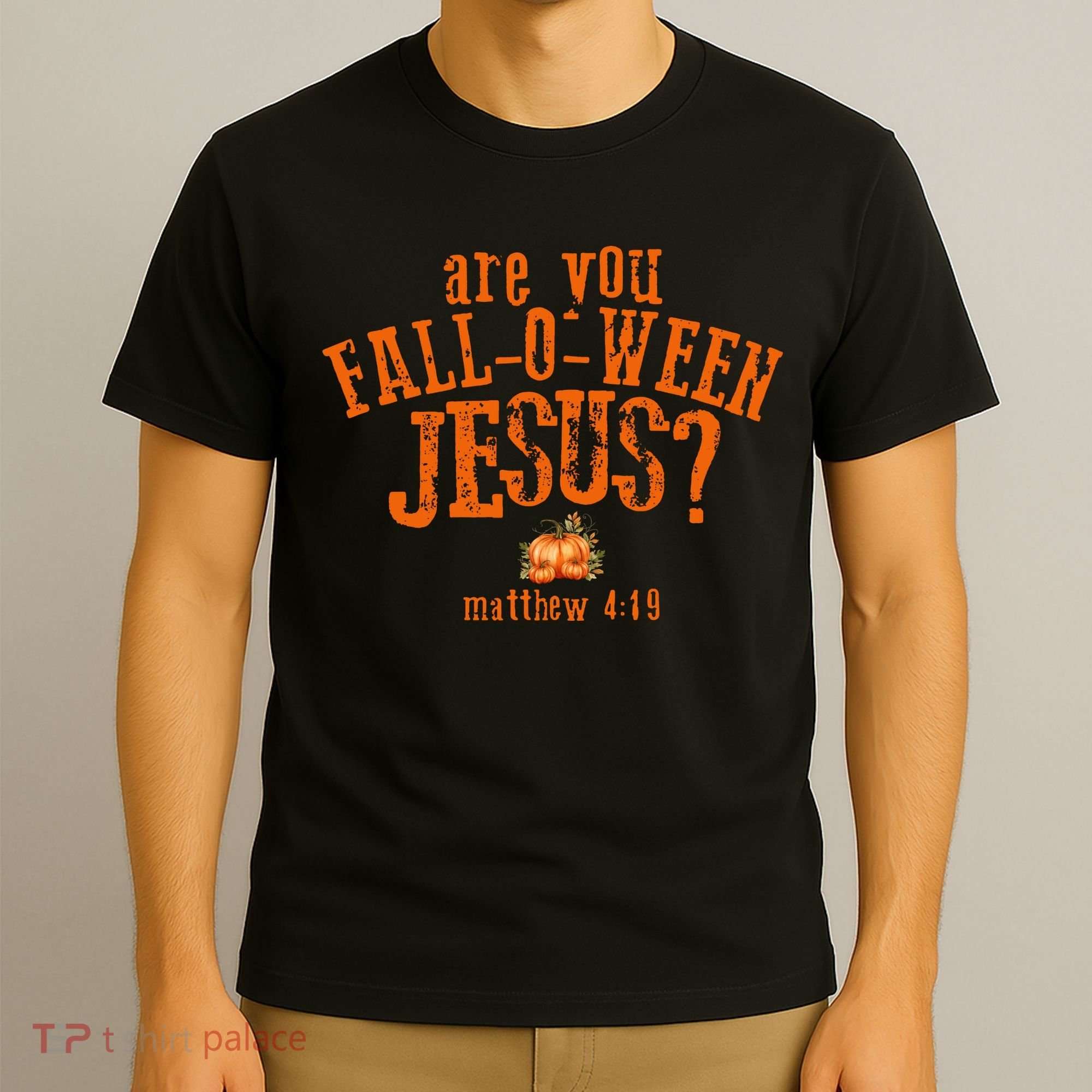 Are You Fall-O-Ween Jesus T-Shirt