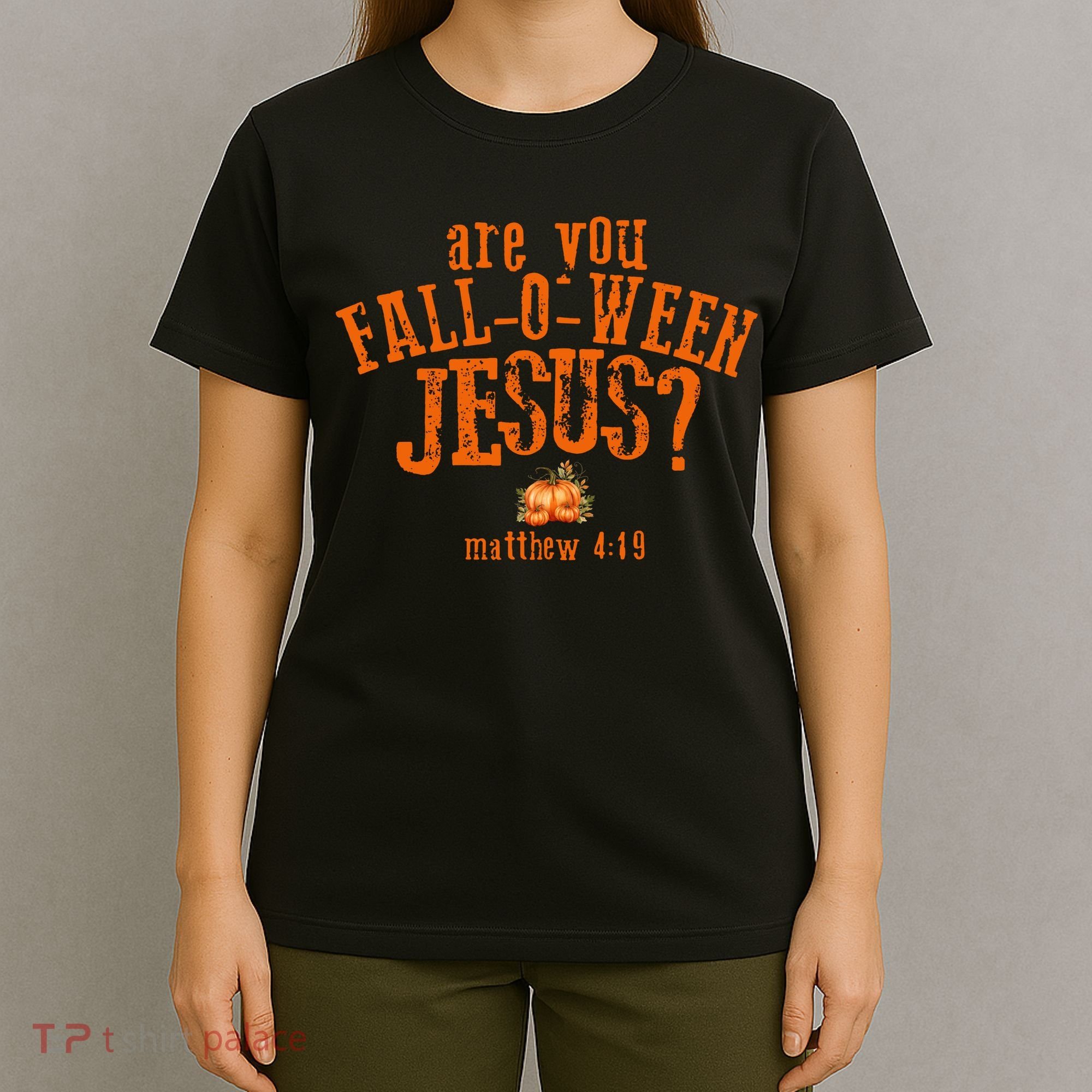 Are You Fall-O-Ween Jesus T-Shirt