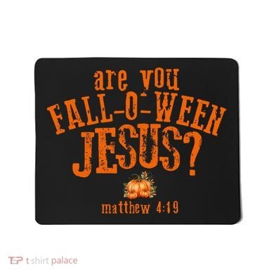 Are You Fall-O-Ween Jesus Mousepad