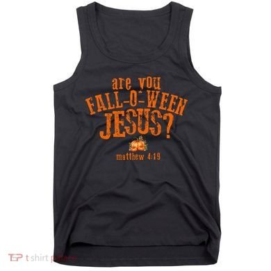 Are You Fall-O-Ween Jesus Tank Top