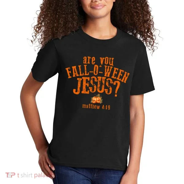 Are You Fall-O-Ween Jesus Kids T-Shirt