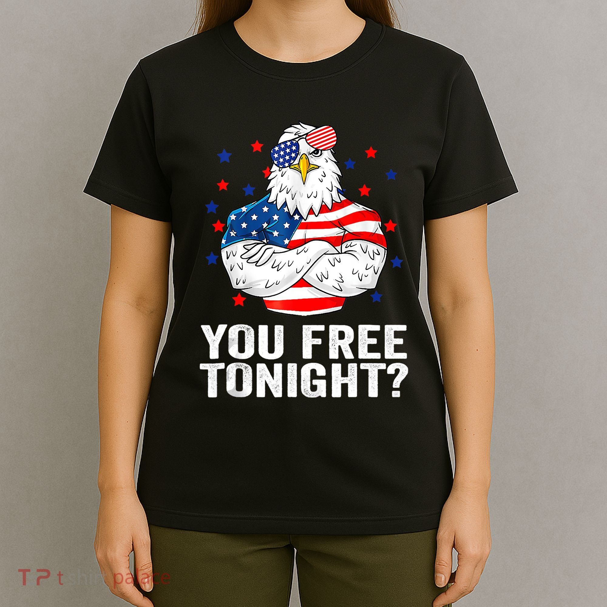 Are You Free Tonight 4th Of July Independence Day Bald Eagle T-Shirt