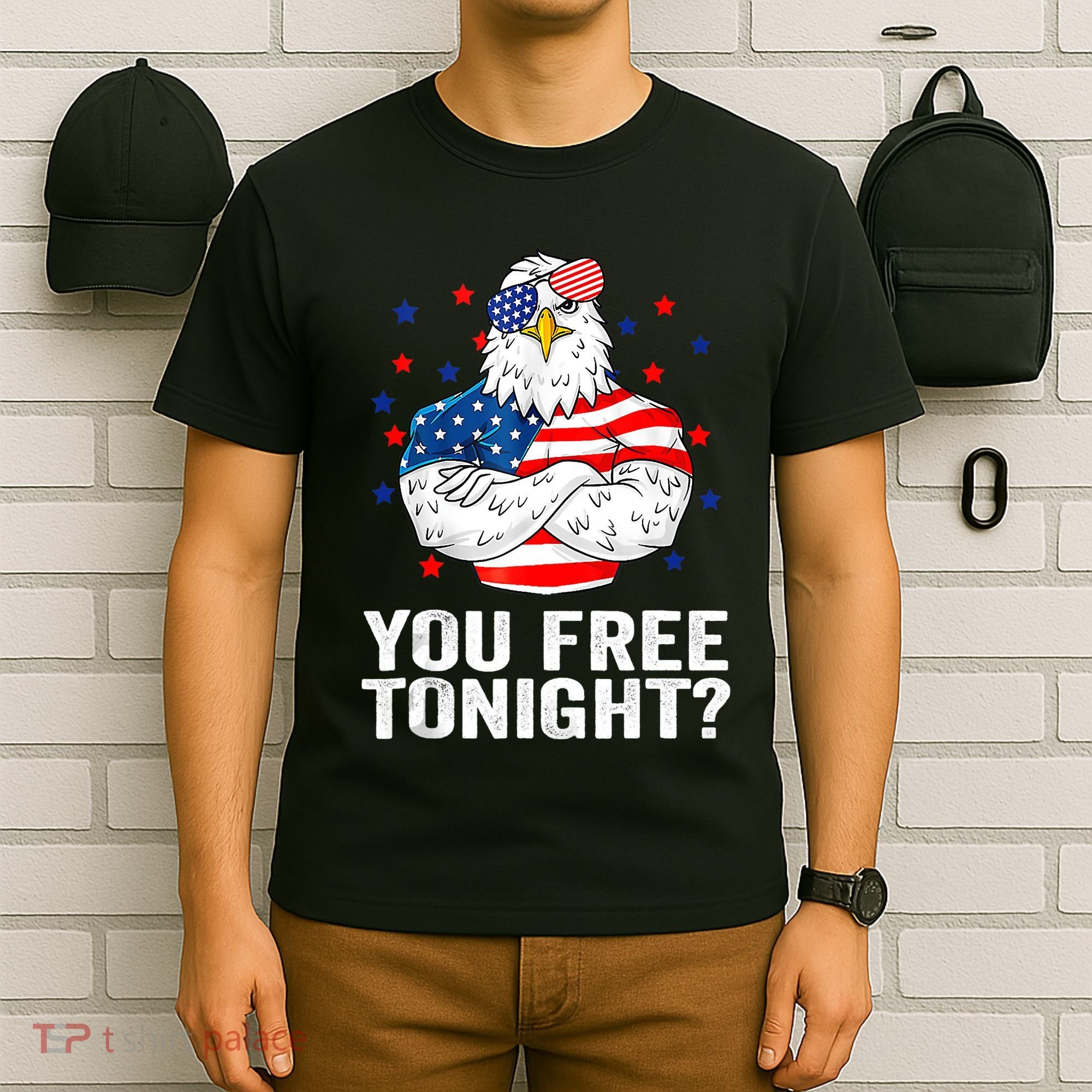 Are You Free Tonight 4th Of July Independence Day Bald Eagle T-Shirt