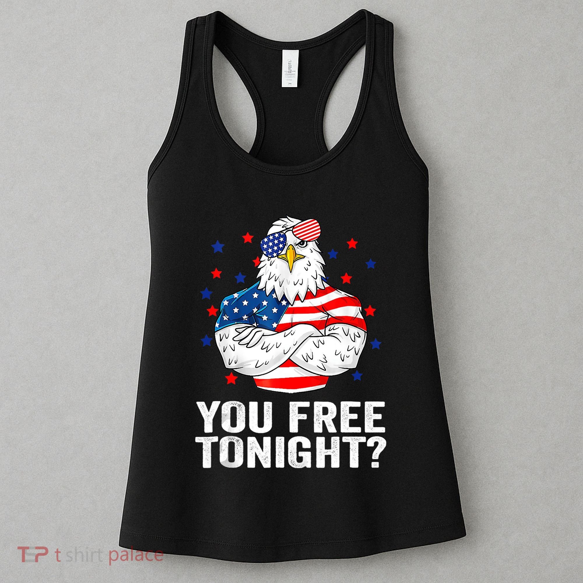 Are You Free Tonight 4th Of July Independence Day Bald Eagle Women's Tank Top