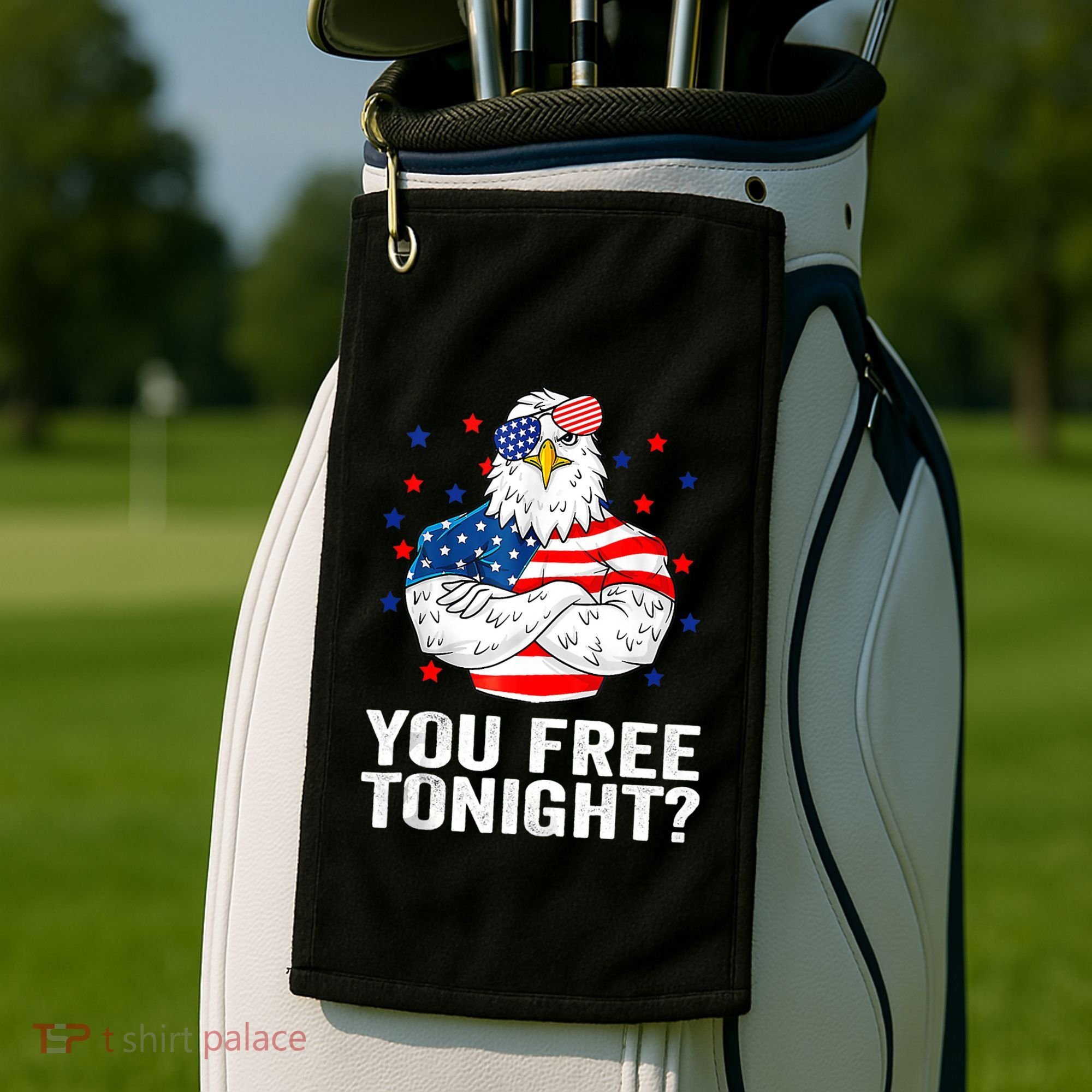 Are You Free Tonight 4th Of July Independence Day Bald Eagle Golf Towel