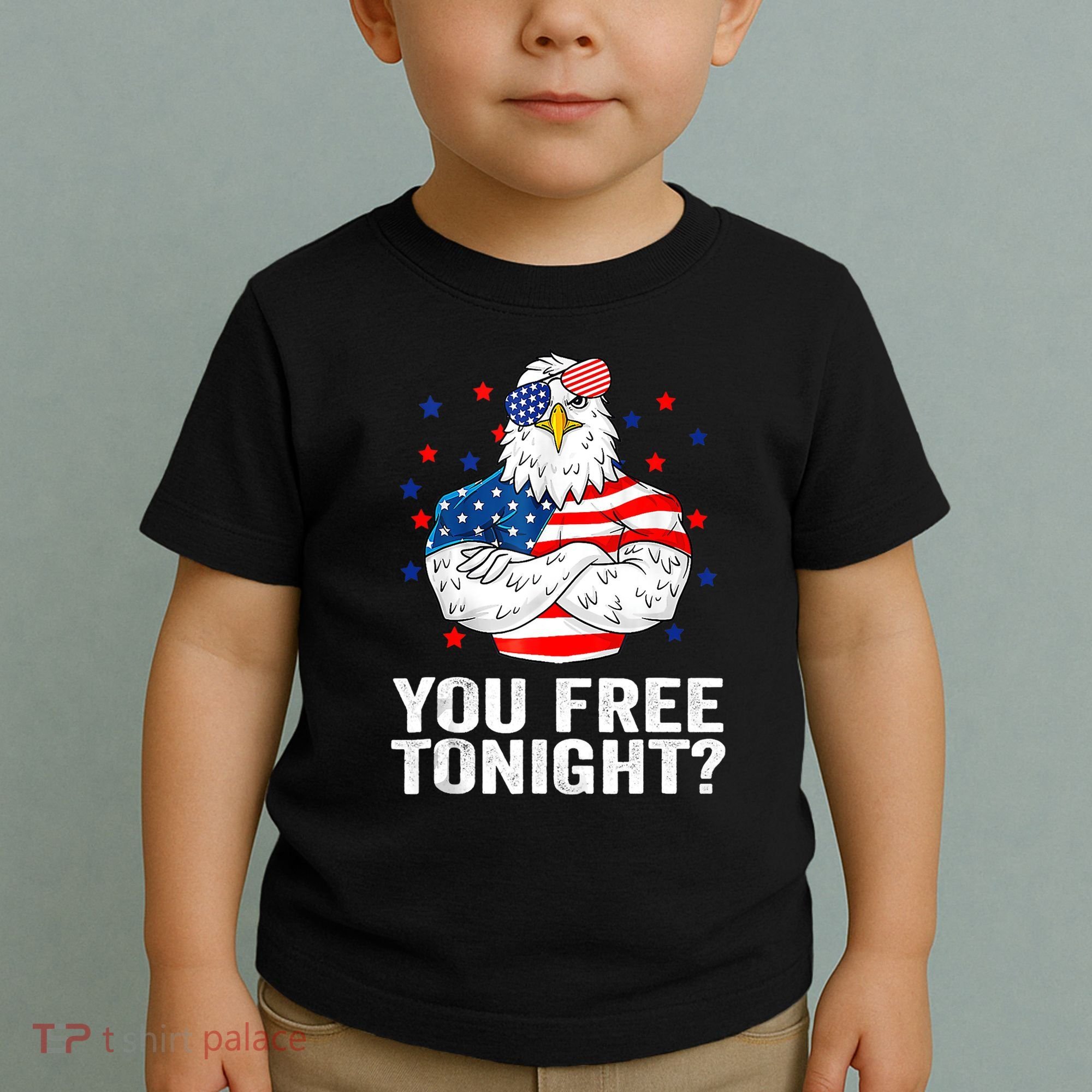 Are You Free Tonight 4th Of July Independence Day Bald Eagle Toddler T-Shirt