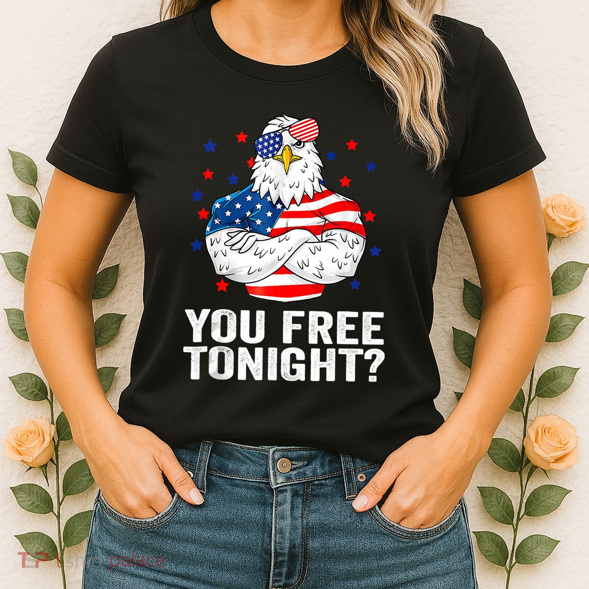 Are You Free Tonight 4th Of July Independence Day Bald Eagle Women's T-Shirt