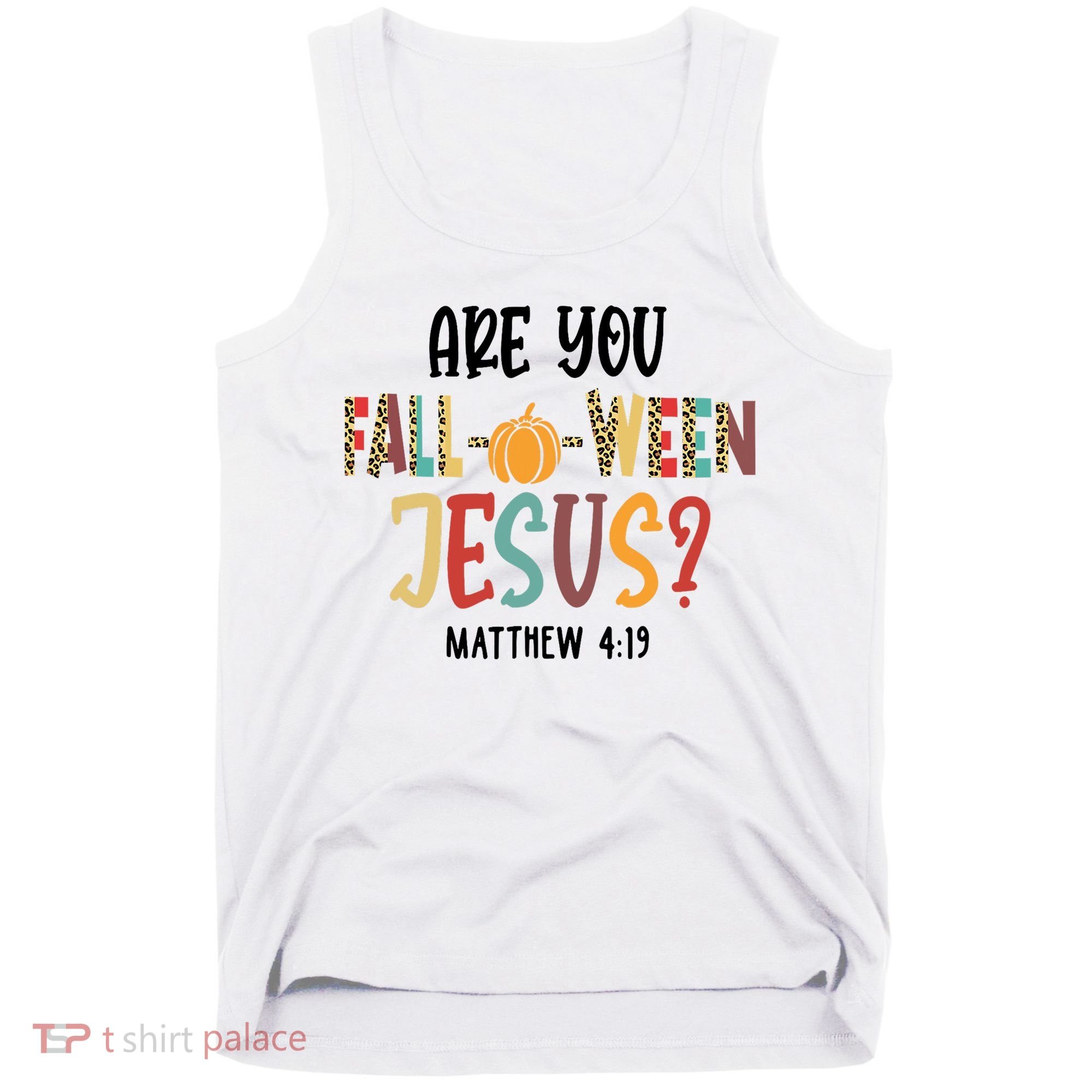 Are You Fall O Ween Jesus Funny Pumpkin Christian Halloween Tank Top