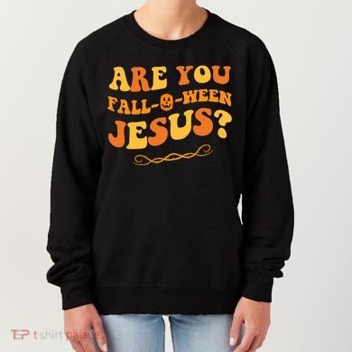 Are You Falloween Jesus? Cute Funny Halloween Fall Women's Sweatshirt