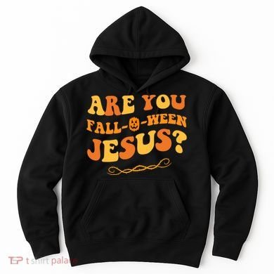 Are You Falloween Jesus? Cute Funny Halloween Fall Hoodie