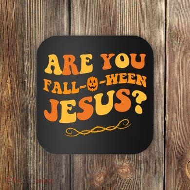 Are You Falloween Jesus? Cute Funny Halloween Fall Coaster