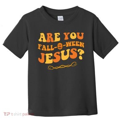 Are You Falloween Jesus? Cute Funny Halloween Fall Toddler T-Shirt