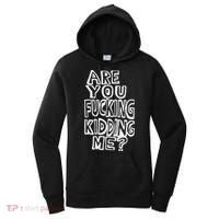 Are You Fucking Kidding Me Women's Hoodie thumb 0