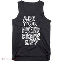 Are You Fucking Kidding Me Tank Top thumb 0