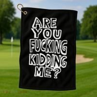 Are You Fucking Kidding Me Golf Towel thumb 1