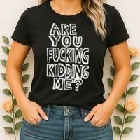 Are You Fucking Kidding Me Women's T-Shirt thumb 2